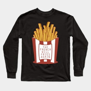 The French Will Fries Again Long Sleeve T-Shirt